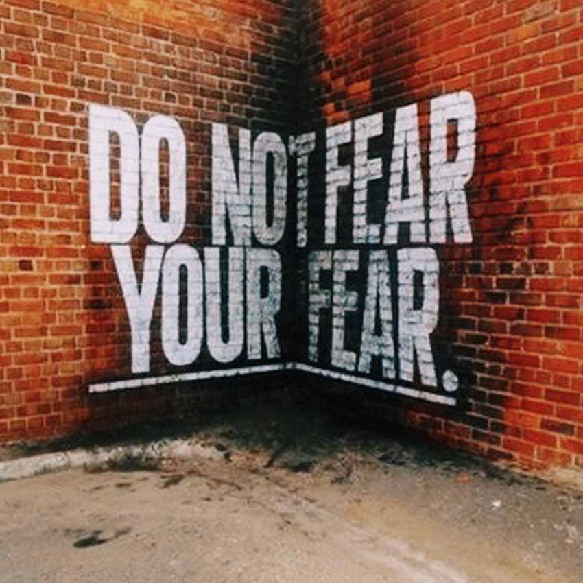 Its afraid. Graffiti quotes. Control your Fear. Street quotes. Fear is not an option.